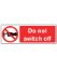 Sign - Do Not Switch Off Self Adhesive Vinyl 30 x 10cm Red On White